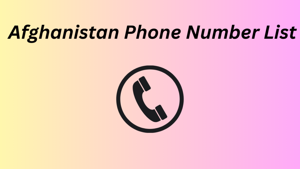 Afghanistan Phone Number List