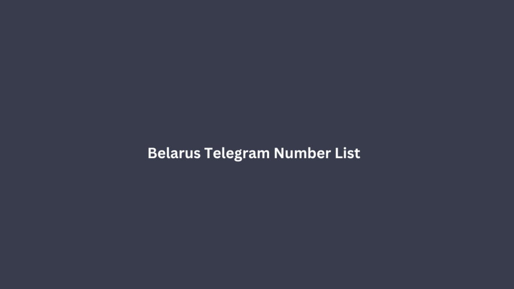 Belarus Telegram Number List