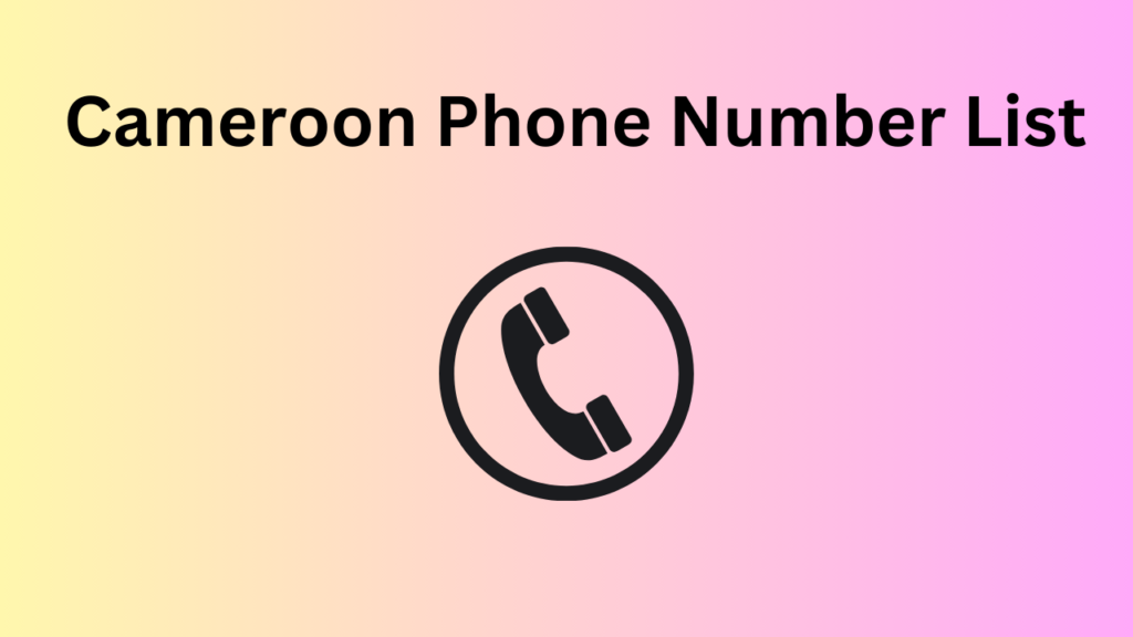 Cameroon Phone Number List