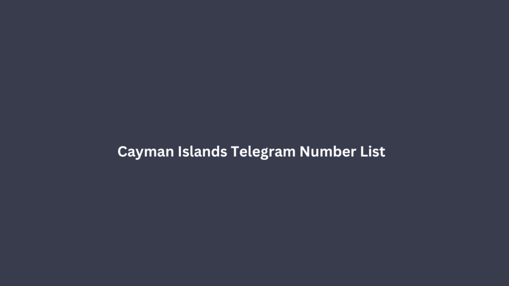 Cayman Islands Telegram Number List