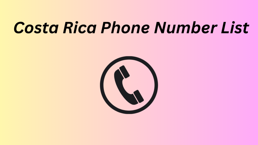 Costa Rica Phone Number List