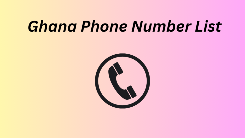 Ghana Phone Number List