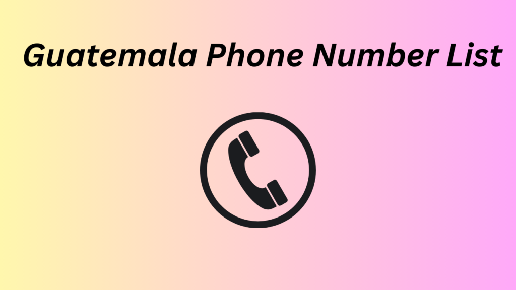 Guatemala Phone Number List