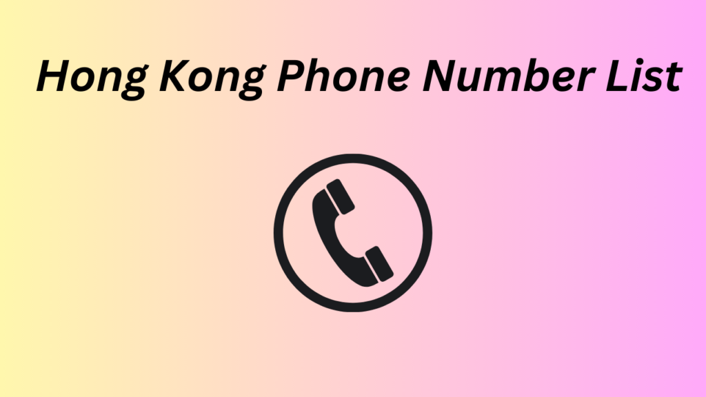 Hong Kong Phone Number List