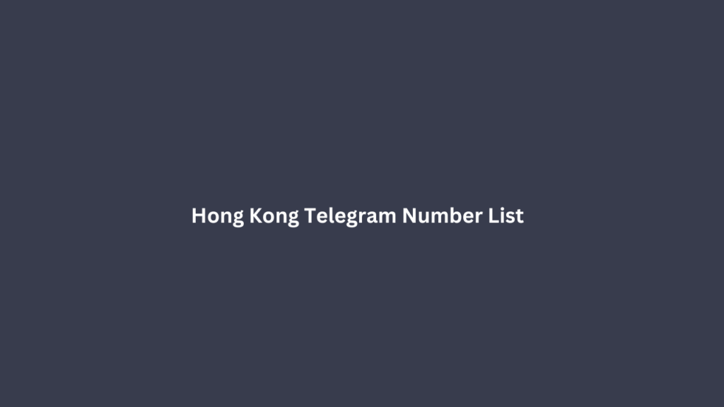 Hong Kong Telegram Number List