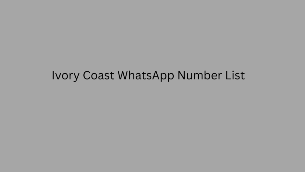 Ivory Coast whatsapp number list