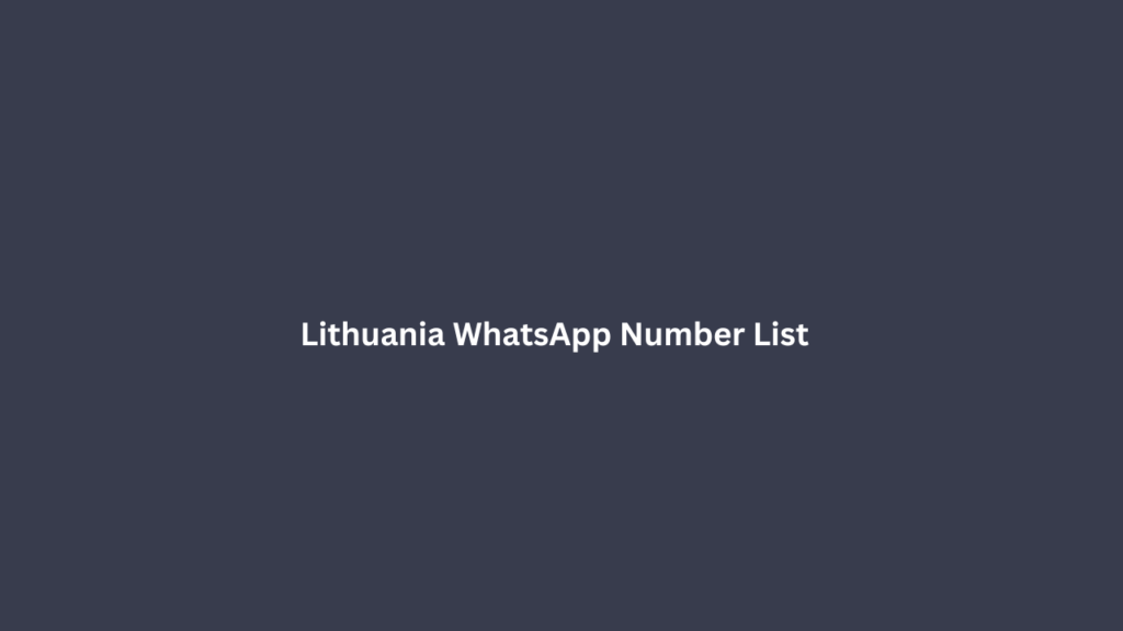 Lithuania WhatsApp Number List