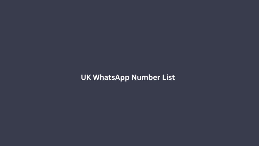 UK whatsapp number list